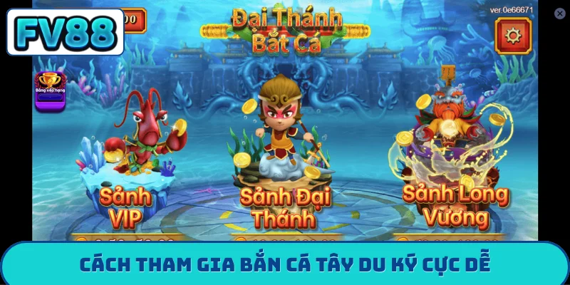 Bắn Cá Tây Du Ký - 3 Cách Nhận Lộc Trời Cho Tân Thủ Cách tham gia bắn cá tây du ký cực dễ