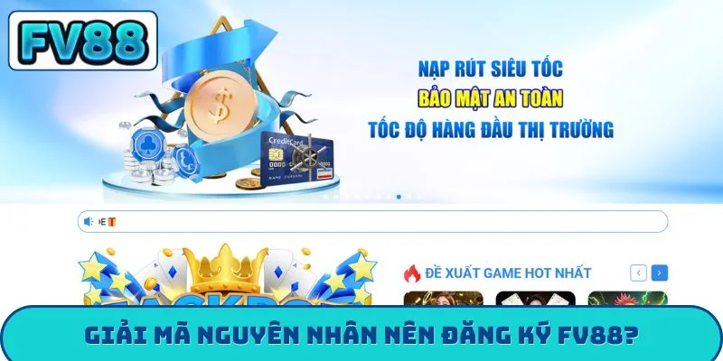 Hướng Dẫn Đăng Ký FV88 - 5 Lưu Ý Để Bảo Mật Tài Khoản Giải mã nguyên nhân nên đăng ký FV88?
